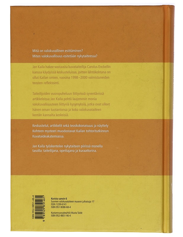 Valokuvallisuus ja esittäminen nykytaiteessa : teoksia vuosilta 1998-2000 - Jan Kaila - Tietokirjat ja oppaat - 10105470096 - 1