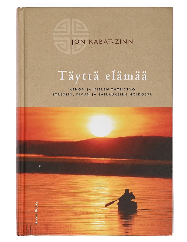 Täyttä elämää - Kabat-Zinn, Jon - Tietokirjat ja oppaat - 10105470092 - 0