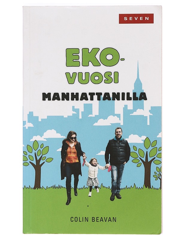 Ekovuosi Manhattanilla - Beavan, Colin - Tietokirjat ja oppaat - 10105470117 - 0
