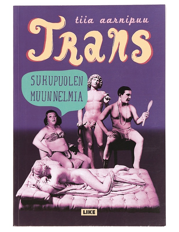 Trans : sukupuolen muunnelmia - Tiia Aarnipuu - Historiakirjat - 10105470113 - 0