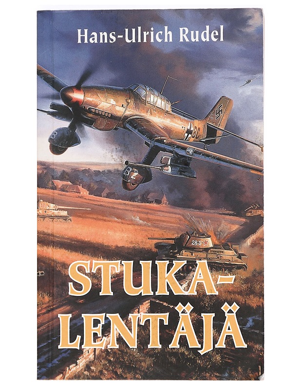Stuka-lentäjä - Rudel, Hans-Ulrich - Elämäkerrat ja muistelmat - 10105470115 - 0