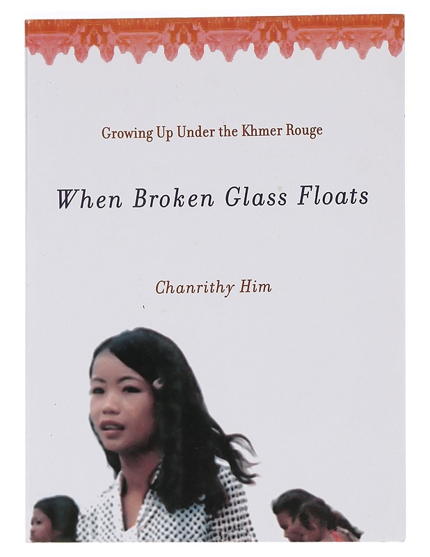 When Broken Glass Floats - Him, Chanrithy - Elämäkerrat ja muistelmat - 10105470116 - 0
