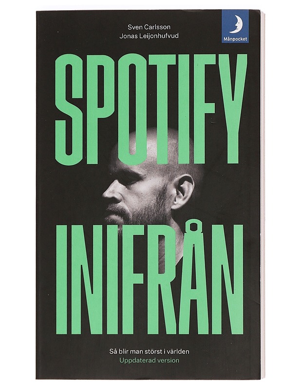 Spotify inifrån : så blir man störst i världen - Carlsson, Sven - Tietokirjat ja oppaat - 10105470125 - 0