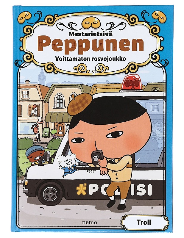 Mestarietsivä Peppunen : voittamaton rosvojoukko - Troll - Lastenkirjat - 10105470147 - 0