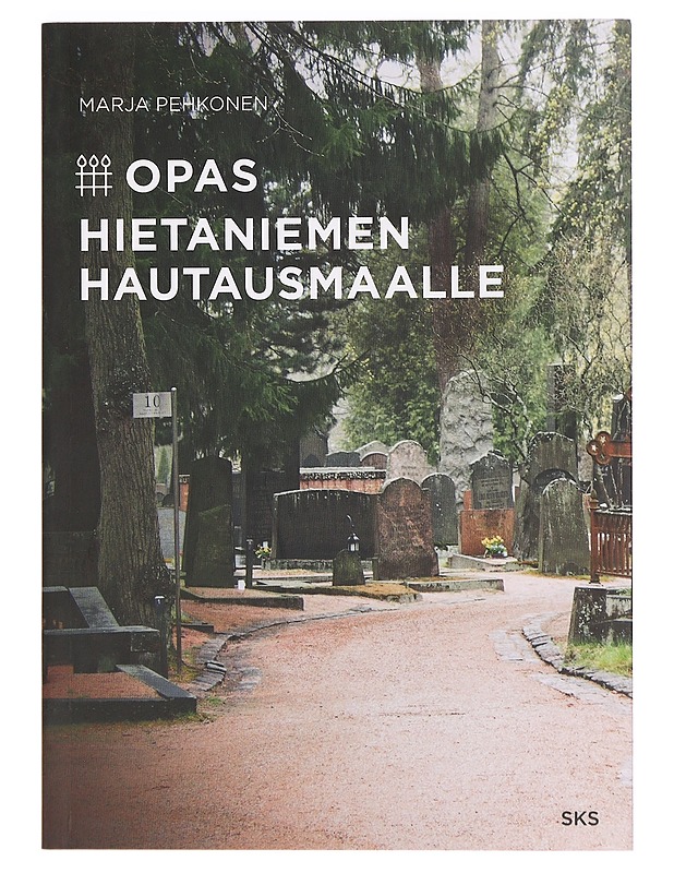 Opas Hietaniemen hautausmaalle - Pehkonen, Marja  - Tietokirjat ja oppaat - 10105470172 - 0