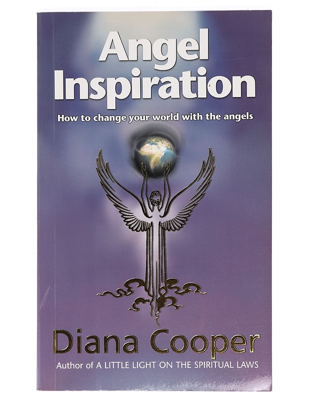 Angel inspiration : how to change your world with the angels - Diana Cooper - Tietokirjat ja oppaat - 10105470170 - 0