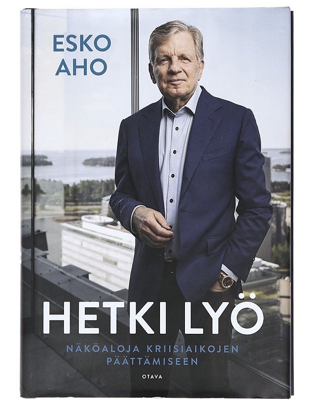 Hetki lyö : näköaloja kriisiaikojen päättämiseen - Esko Aho - Elämäkerrat ja muistelmat - 10105470221 - 0