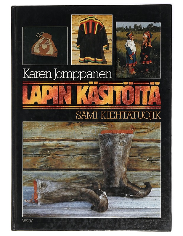 Lapin käsitöitä - Karen Jomppanen & Sami Kiehtatuojik - Tietokirjat ja oppaat - 10105470260 - 0