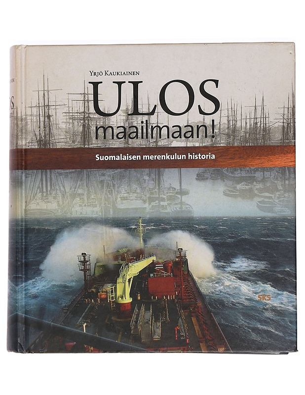 Ulos maailmaan! Suomalaisen merenkulun historia - Yrjö Kaukiainen - Historiakirjat - 10105470323 - 0