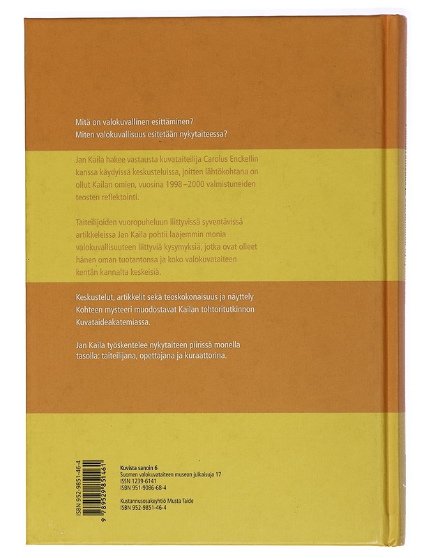 Valokuvallisuus ja esittäminen nykytaiteessa : teoksia vuosilta 1998-2000 - Jan Kaila - Tietokirjat ja oppaat - 10105470343 - 1