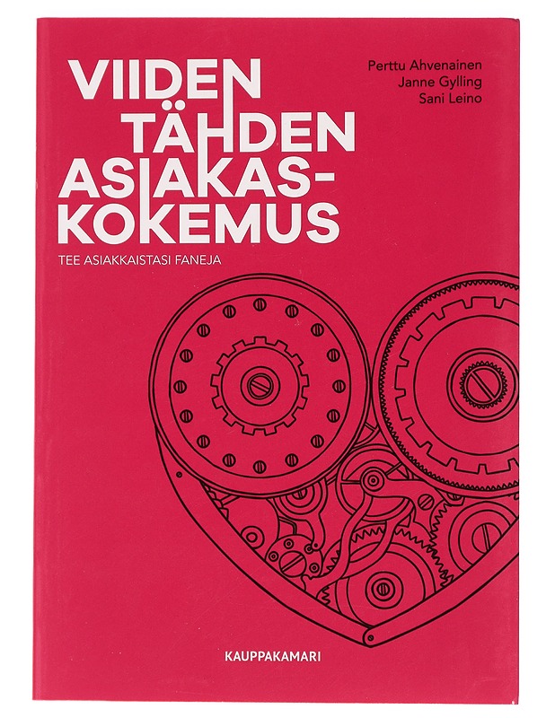 Viiden tähden asiakaskokemus : tee asiakkaistasi faneja - Ahvenainen, Perttu - Tietokirjat ja oppaat - 10105470347 - 0