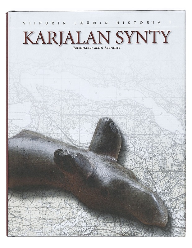 Viipurin läänin historia / 1 Karjalan synty - Saarnisto, Matti - Historiakirjat - 10105470375 - 0
