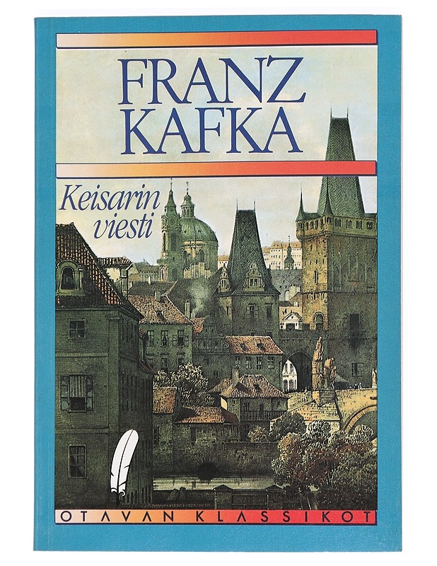Keisarin viesti : Novelleja : Katkelmia : Tunnustuksia - Kafka, Franz - Romaanit ja novellit - 10105470384 - 0