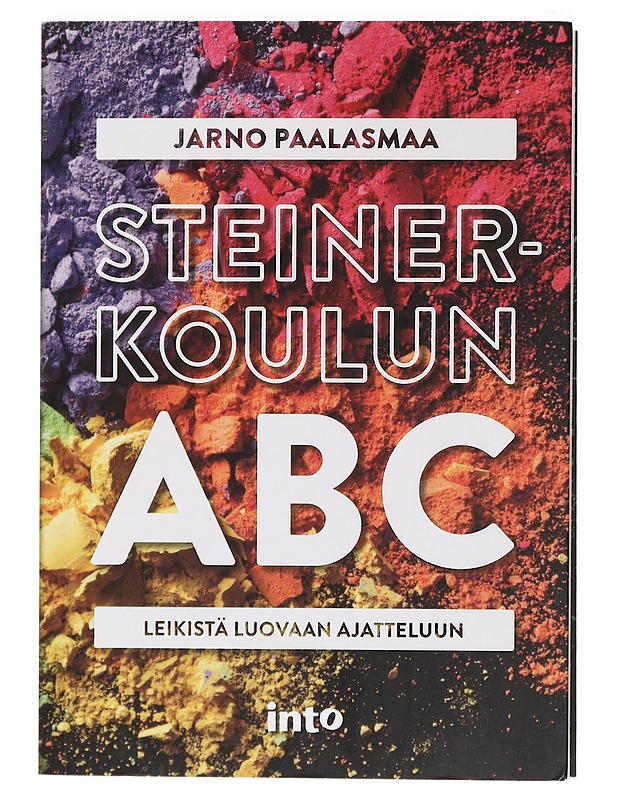 Steinerkoulun ABC : leikistä luovaan ajatteluun - Paalasmaa, Jarno - Tietokirjat ja oppaat - 10105470386 - 0
