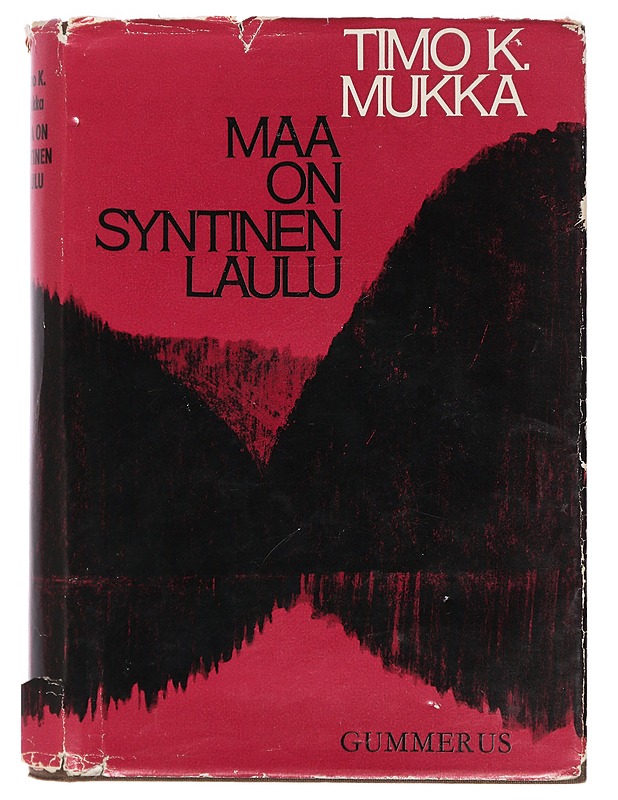 Maa on syntinen laulu - Mukka, Timo K. - Romaanit ja novellit - 10105470393 - 0