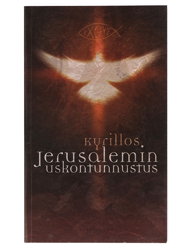 Jerusalemin uskontunnustus : Kyrillos jerusalemilaisen katekeesit - Kyrillos, Jerusalemilainen - Harrastekirjat - 10105470400 - 0