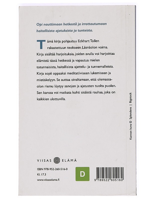Harjoituksia läsnäolon voimasta - Tolle, Eckhart - Tietokirjat ja oppaat - 10105470407 - 1