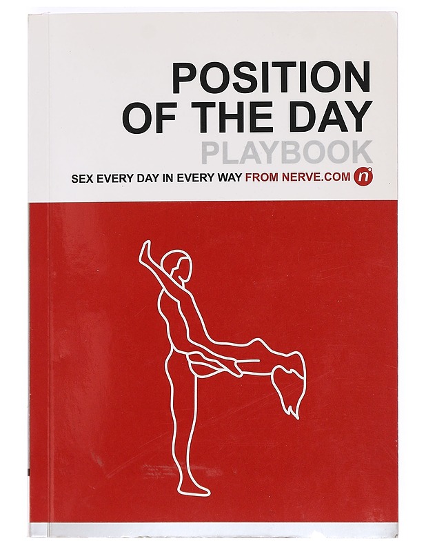 Position of the day playbook: sex every day in every way - Nerve.com - Harrastekirjat - 10105470417 - 0