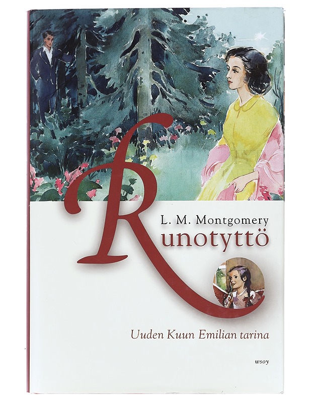 Runotyttö : Uuden Kuun Emilian tarina - L. M. Montgomery - Nuorten kirjat - 10105470434 - 0
