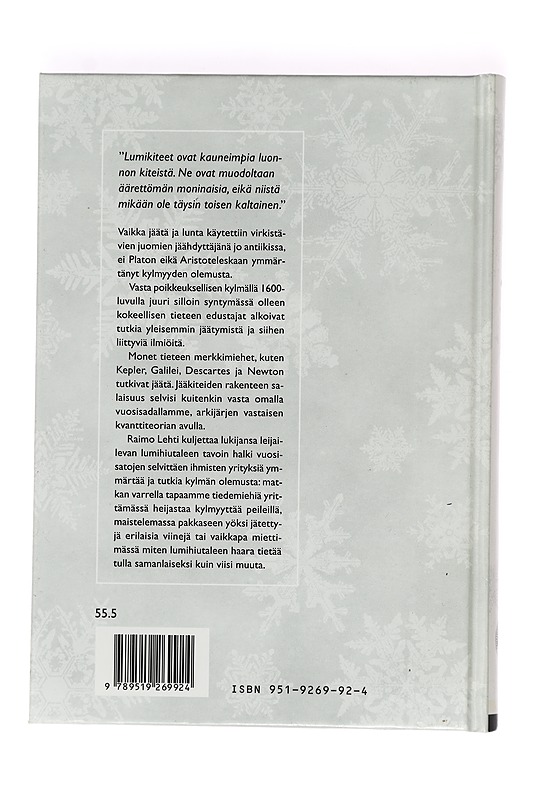 Lumihiutaleet ja maailmankuvat : talvinen tarina kylmyydestä ja sen ihmeellisistä aikaansaannoksista - Raimo Lehti - Historiakirjat - 10105470442 - 1