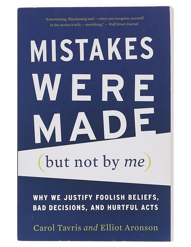 Mistakes were made but not by me: Why we justify foolish beliefs, bad decisions, and hurtful acts - Carol Tavris - Tietokirjat - 10105470452 - 0
