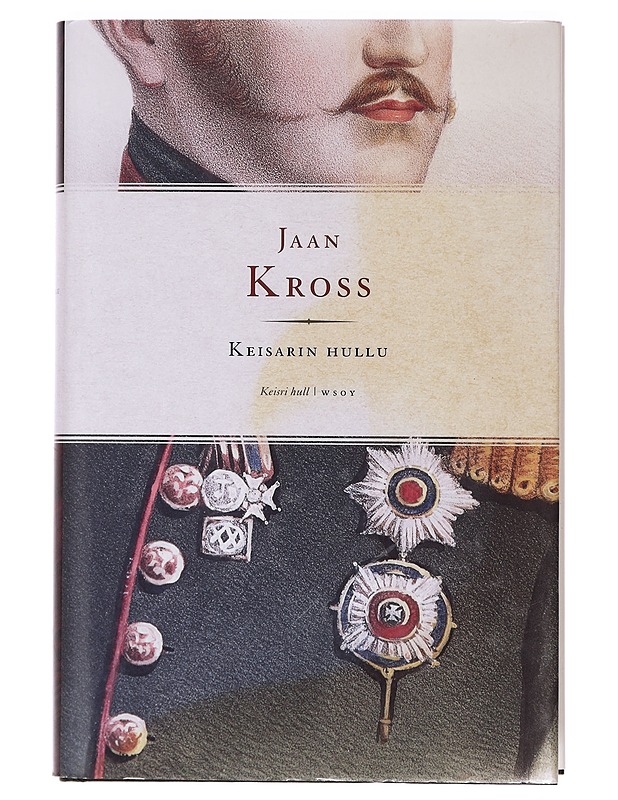 Keisarin hullu - Kross, Jaan - Romaanit ja novellit - 10105470498 - 0