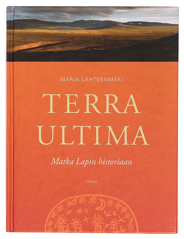 Terra Ultima : matka Lapin historiaan - Lähteenmäki, Maria - Historiakirjat - 10105470530 - 0