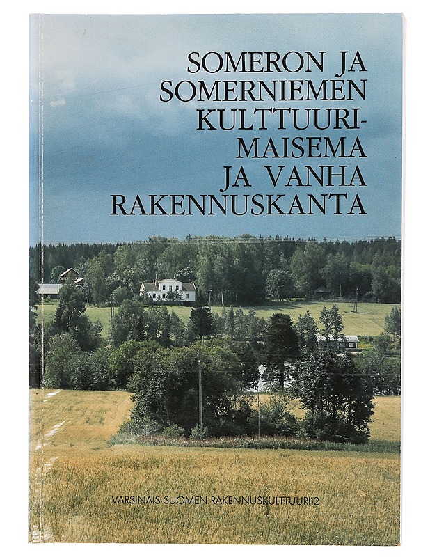Someron ja Somerniemen kulttuurimaisema ja vanha rakennuskanta - Lehtonen, Kaarin - Historiakirjat - 10105470548 - 0