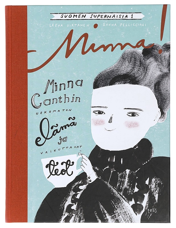 Minna! : Minna Canthin uskomaton elämä ja vaikuttavat teot - Virtanen, Leena - Lastenkirjat - 10105470686 - 0
