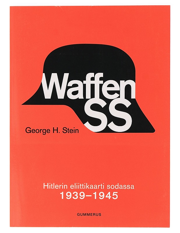 Waffen-SS : Hitlerin eliittikaarti sodassa - Stein, George H. - Historiakirjat - 10105470708 - 0