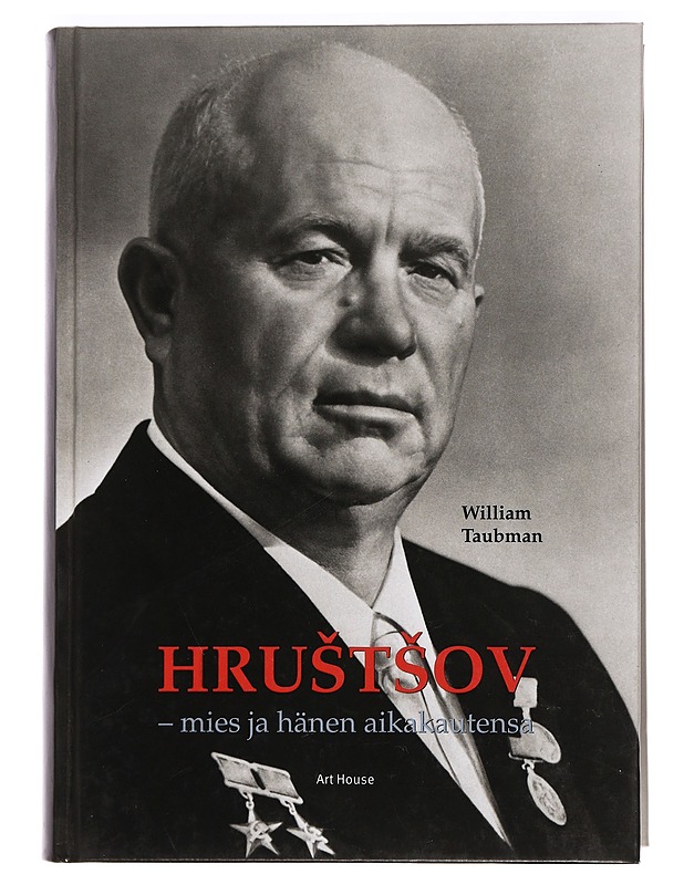 Hrustsov : mies ja hänen aikakautensa - Taubman, William - Elämäkerrat ja muistelmat - 10105470746 - 0