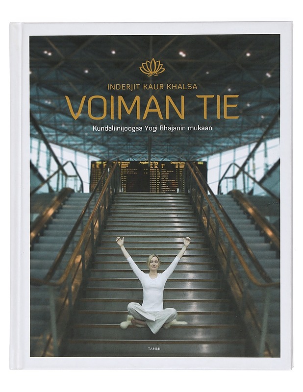 Voiman tie : kundaliinijoogaa Yogi Bhajanin mukaan - Khalsa, Inderjit Kaur - Tietokirjat ja oppaat - 10105470845 - 0