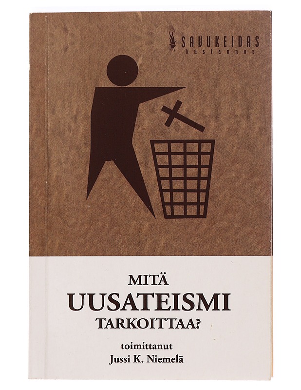 Mitä uusateismi tarkoittaa? - Niemelä, Jussi K. - Tietokirjat - 10105470869 - 0