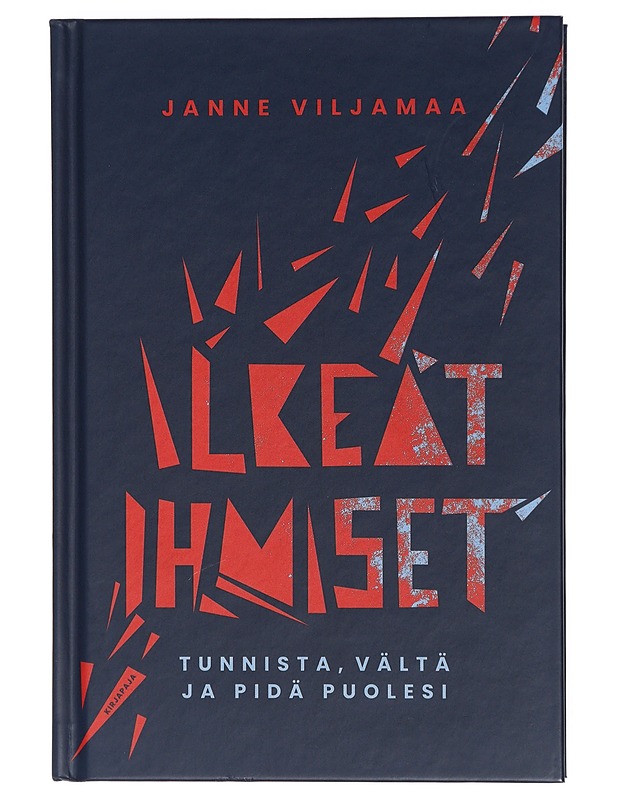 Ilkeät ihmiset : tunnista, vältä ja pidä puolesi - Viljamaa, Janne - Tietokirjat ja oppaat - 10105470925 - 0