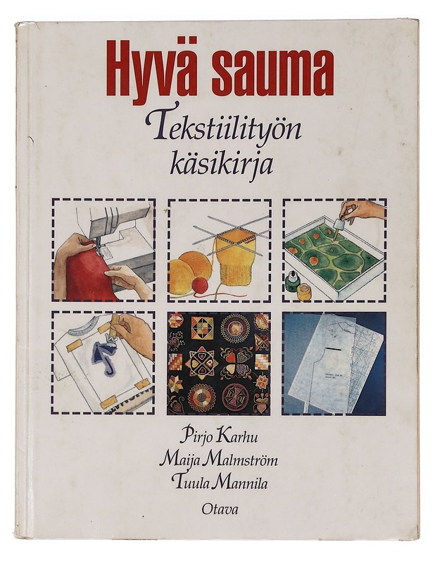 Hyvä sauma : tekstiilityön käsikirja - Karhu, Pirjo - Käsityökirjat - 10105471000 - 0