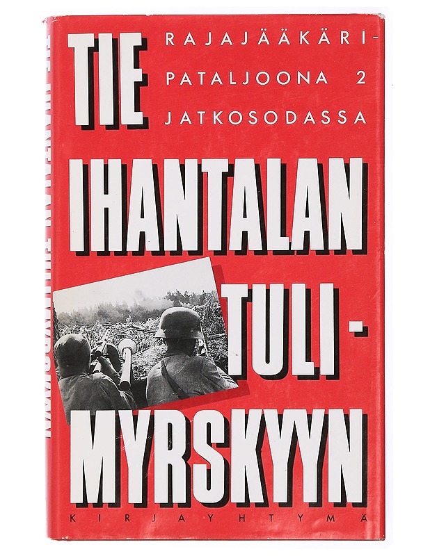 Tie Ihantalan tulimyrskyyn - Purhonen, Aimo - Historiakirjat - 10105471005 - 0