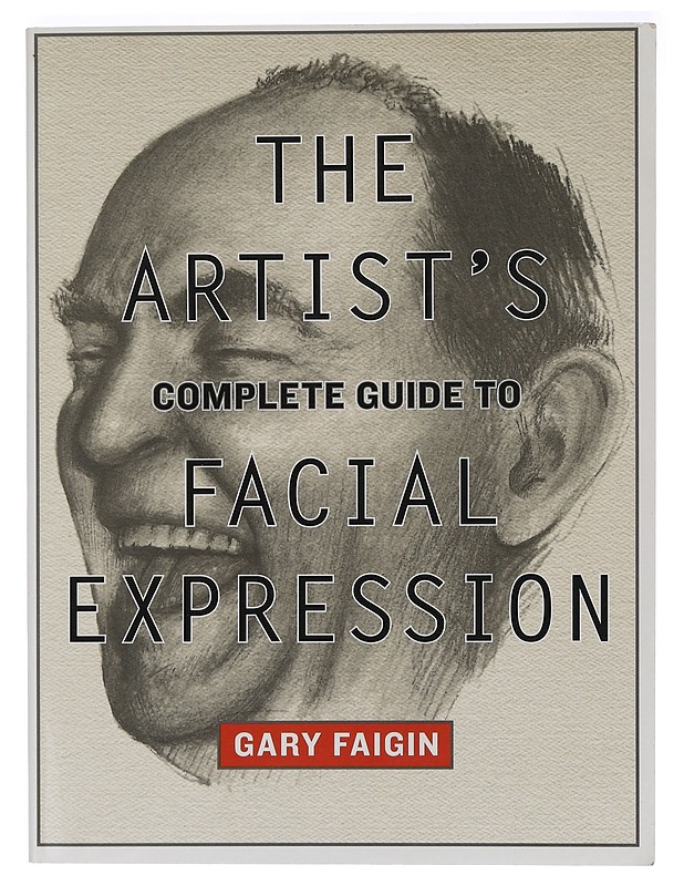 The artist's complete guide to facial expression - Gary Faigin - Harrastekirjat - 10105471006 - 0
