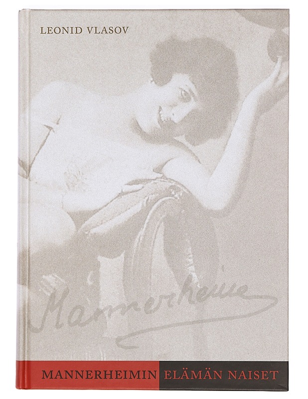 Mannerheimin elämän naiset - Vlasov, Leonid - Elämäkerrat ja muistelmat - 10105471056 - 0