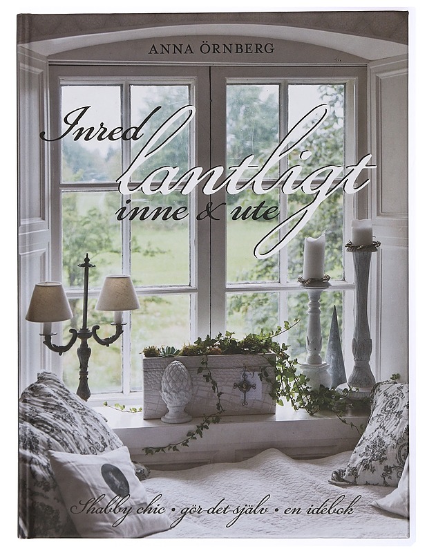 Inred lantligt inne & ute - Anna Örnberg - Harrastekirjat - 10105471095 - 0