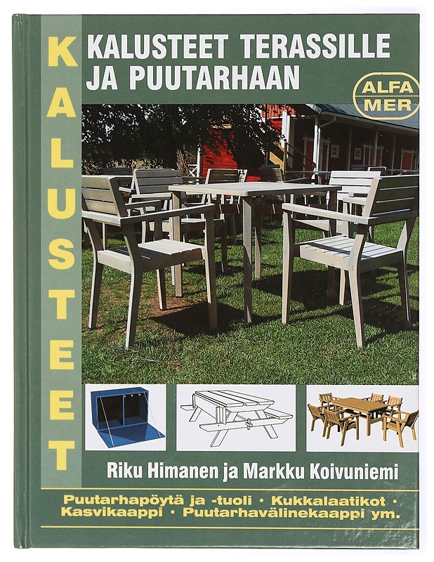 Kalusteet terassille ja puutarhaan - Himanen, Riku - Tietokirjat ja oppaat - 10105471127 - 0