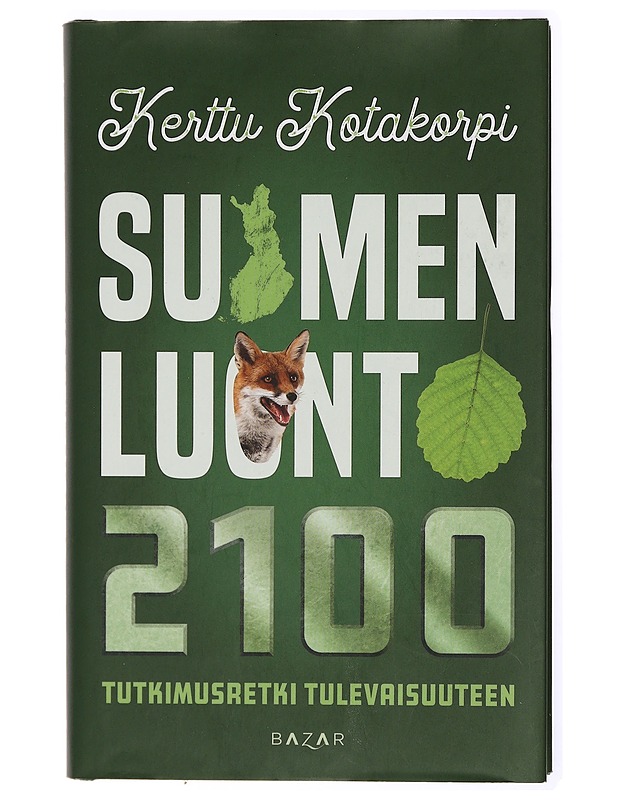 Suomen luonto 2100 : tutkimusretki tulevaisuuteen - Kotakorpi, Kerttu - Tietokirjat ja oppaat - 10105471258 - 0