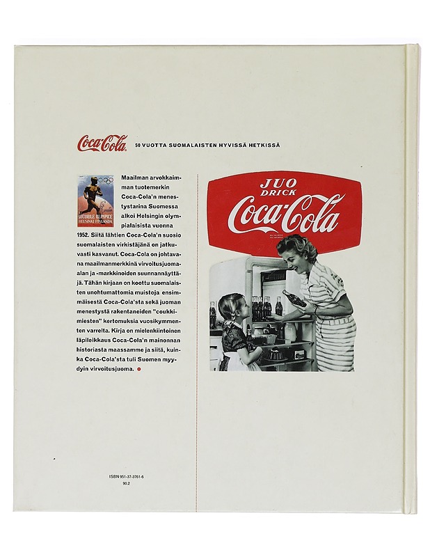 Coca-Cola: 50 vuotta suomalaisten hyvissä hetkissä - Haikonen, Iris - Tietokirjat ja oppaat - 10105471278 - 1