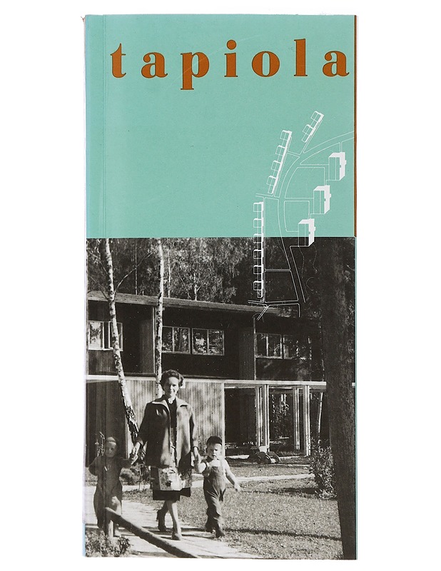 Tapiola : puutarhakaupungin vaiheita - Tuomi, Timo - Tietokirjat ja oppaat - 10105471290 - 0