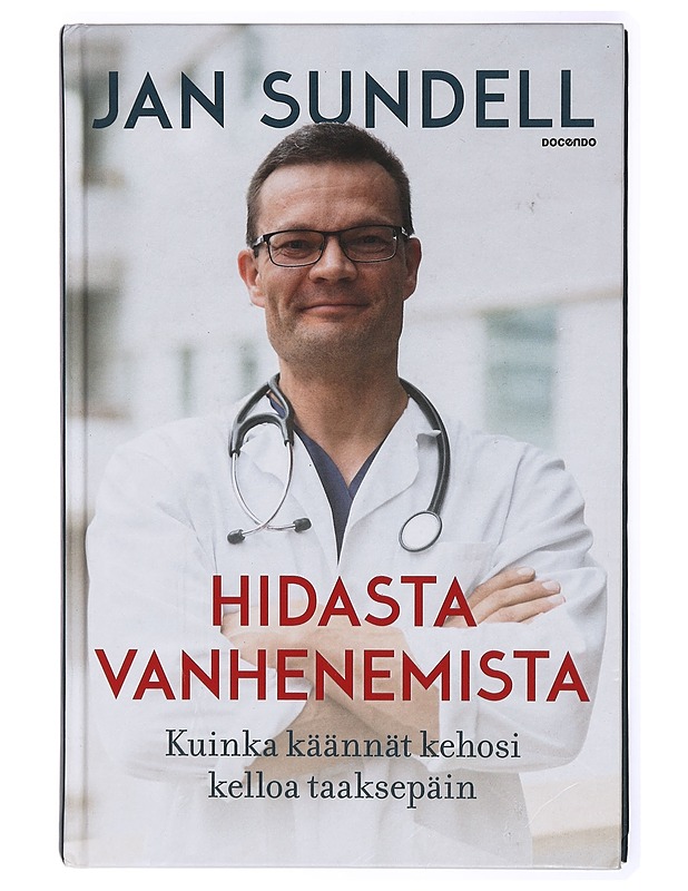 Hidasta vanhenemista : kuinka käännät kehosi kelloa taaksepäin - Sundell, Jan - Tietokirjat ja oppaat - 10105471314 - 0