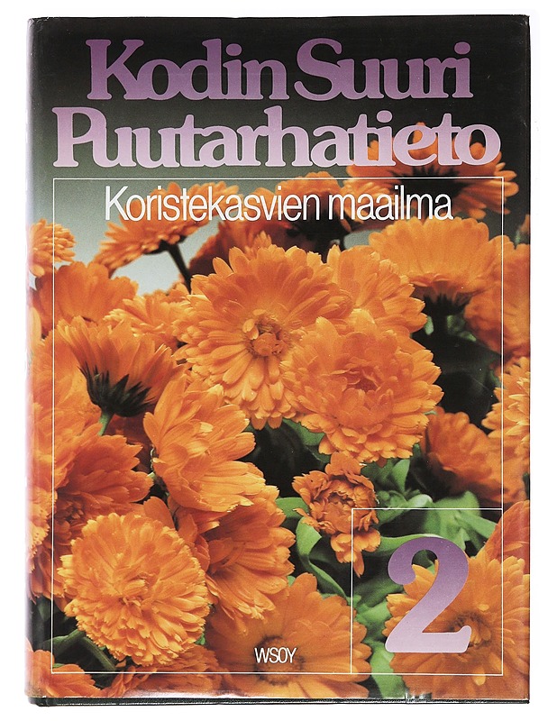 Kodin suuri puutarhatieto. 2, Koristekasvien maailma - Alanko, Pentti - Harrastekirjat - 10105471330 - 0