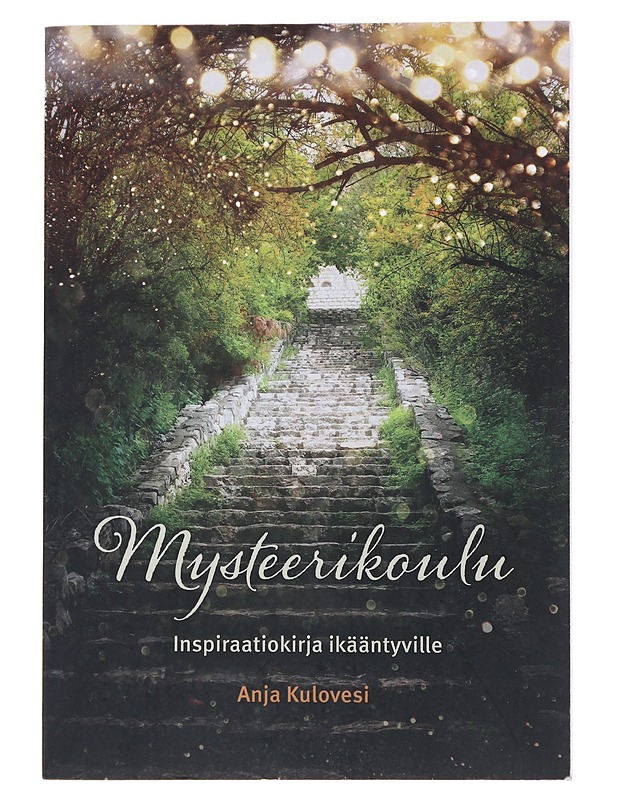 Mysteerikoulu : inspiraatiokirja ikääntyville - Anja Kulovesi - Hyvinvointikirjat - 10105471365 - 0