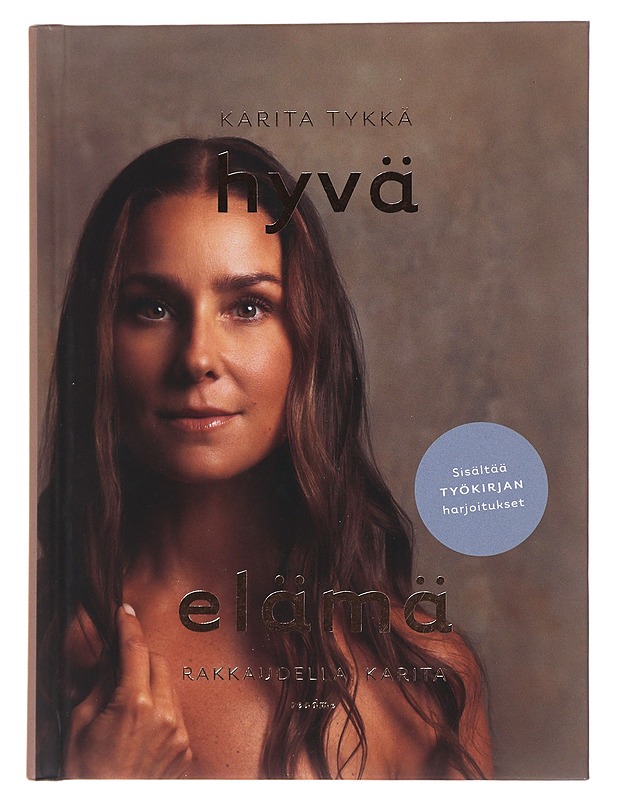Hyvä elämä : rakkaudella, Karita - Tykkä, Karita - Ruokakirjat - 10105471370 - 0