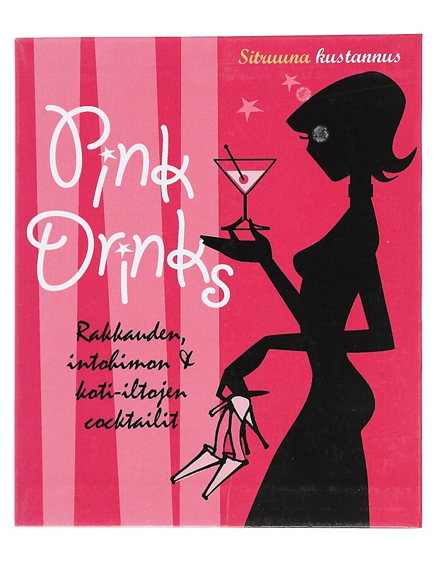 Pink drinks : rakkauden, intohimon & koti-iltojen cocktailit - Parpola, Inka - Tietokirjat ja oppaat - 10105471401 - 0