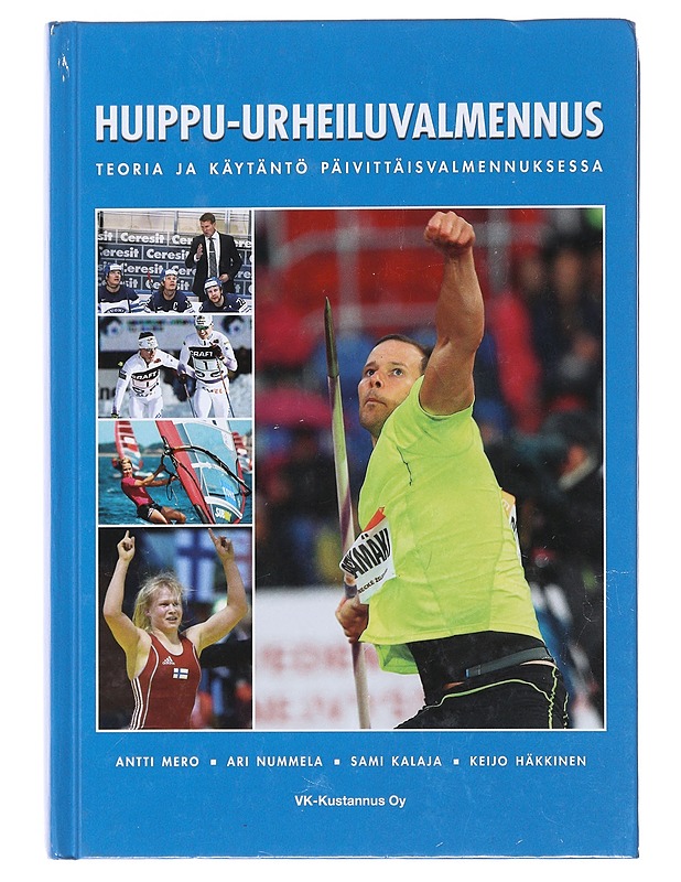 Huippu-urheiluvalmennus : teoria ja käytäntö päivittäisvalmennuksessa - Mero, Antti - Tietokirjat ja oppaat - 10105471403 - 0