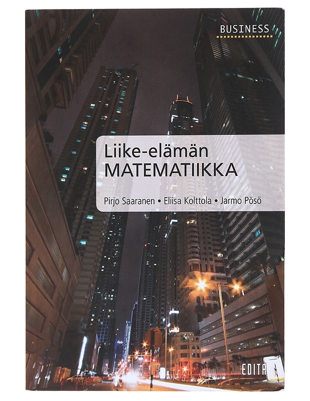 Liike-elämän matematiikka - Saaranen, Pirjo - Tietokirjat ja oppaat - 10105471447 - 0